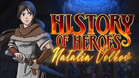 History of Heroes: Natalia Volkov