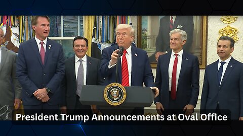 President Trump Announcements at Oval Office