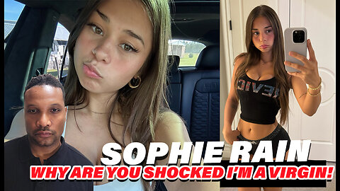 Sophie Rain Says She’s A Virgin While Earning $95 Million