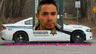 Illegal alien shot a deputy, but was taken out by other South Carolina deputies