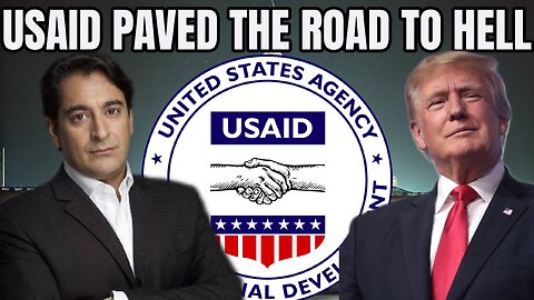 TRUMP AXES USAID: 'The Organisation Paved the Road to Hell Around the World'- Afshin Rattansi