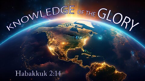 Knowledge Of The Glory, Week 3