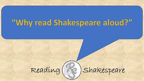 Why Read Shakespeare Aloud?