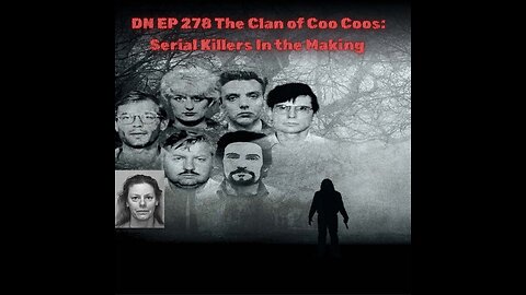 Deplorable Nation Ep 278 The Clan of Coo Coos: Serial Killers In The Making