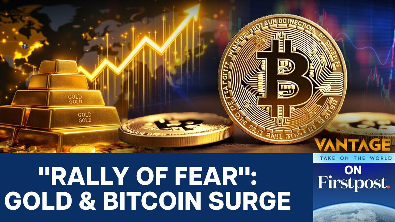 Gold and Bitcoin Hit Record Highs as Investors Fear Global Uncertainty | Vantage on Firstpost | N18G