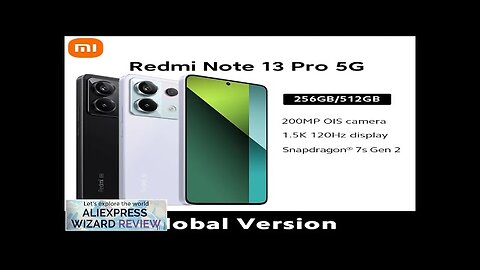 Global Version Xiaomi Redmi Note 13 Pro 5G Smartphone 256GB/512GB Snapdragon 7s Review