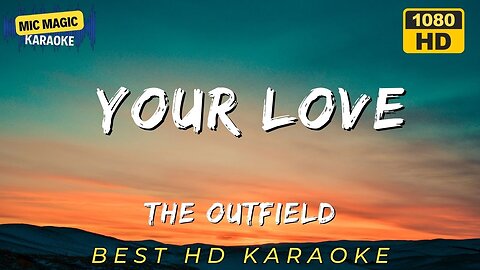 YOUR LOVE - THE OUTFIELD - BEST HD KARAOKE