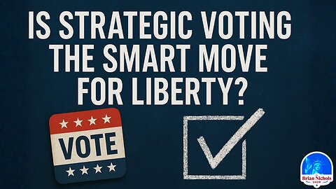 Is Strategic Voting the Smart Move for Liberty?