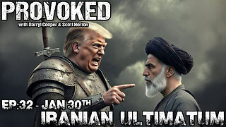 EP:38 - Iranian Ultimatum