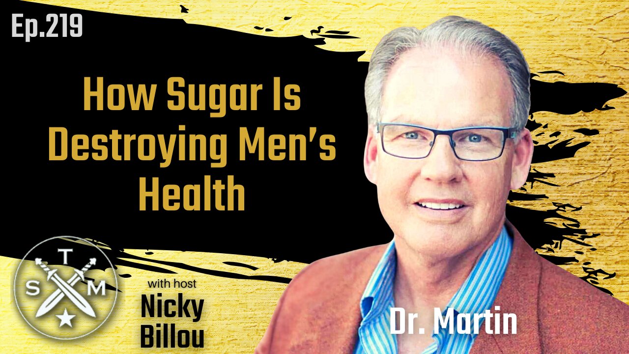 SMP EP219: Dr. Martin – How Sugar Is Destroying Men’s Health