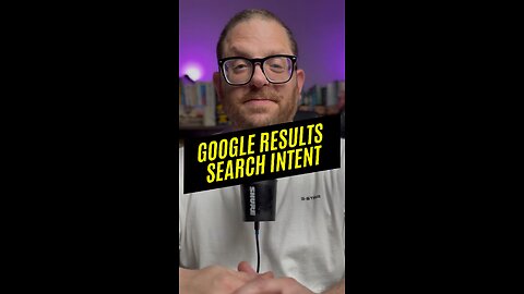 Use Google Search Results to Understand Keyword Intent for Google Ads
