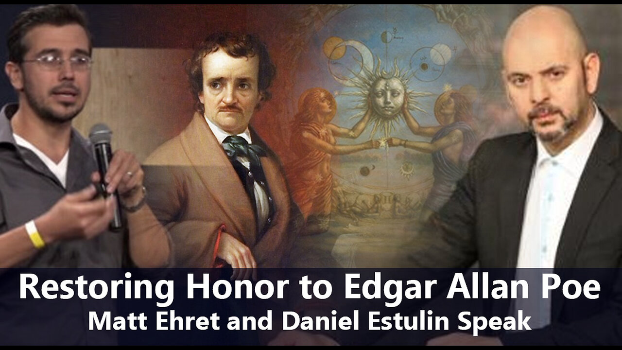 Restoring Honor to Edgar Allan Poe (Matt Ehret and Daniel Estulin)
