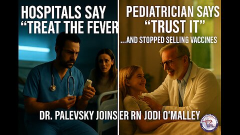 Hospitals “Treat the Fever.” Pediatrician Says “Trust It”… and Stopped Selling Vaccines.