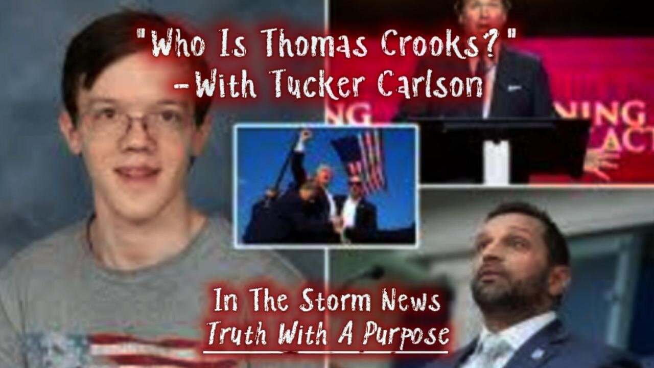 ITSN presents: "Who Is Thomas Crooks? - With Tucker Carlson" 11.14