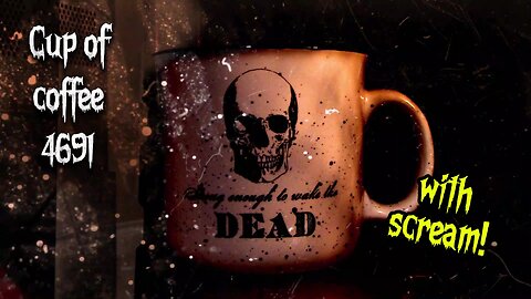 Cup of Coffee 4691---Spooky Viewing: A Haunting Series