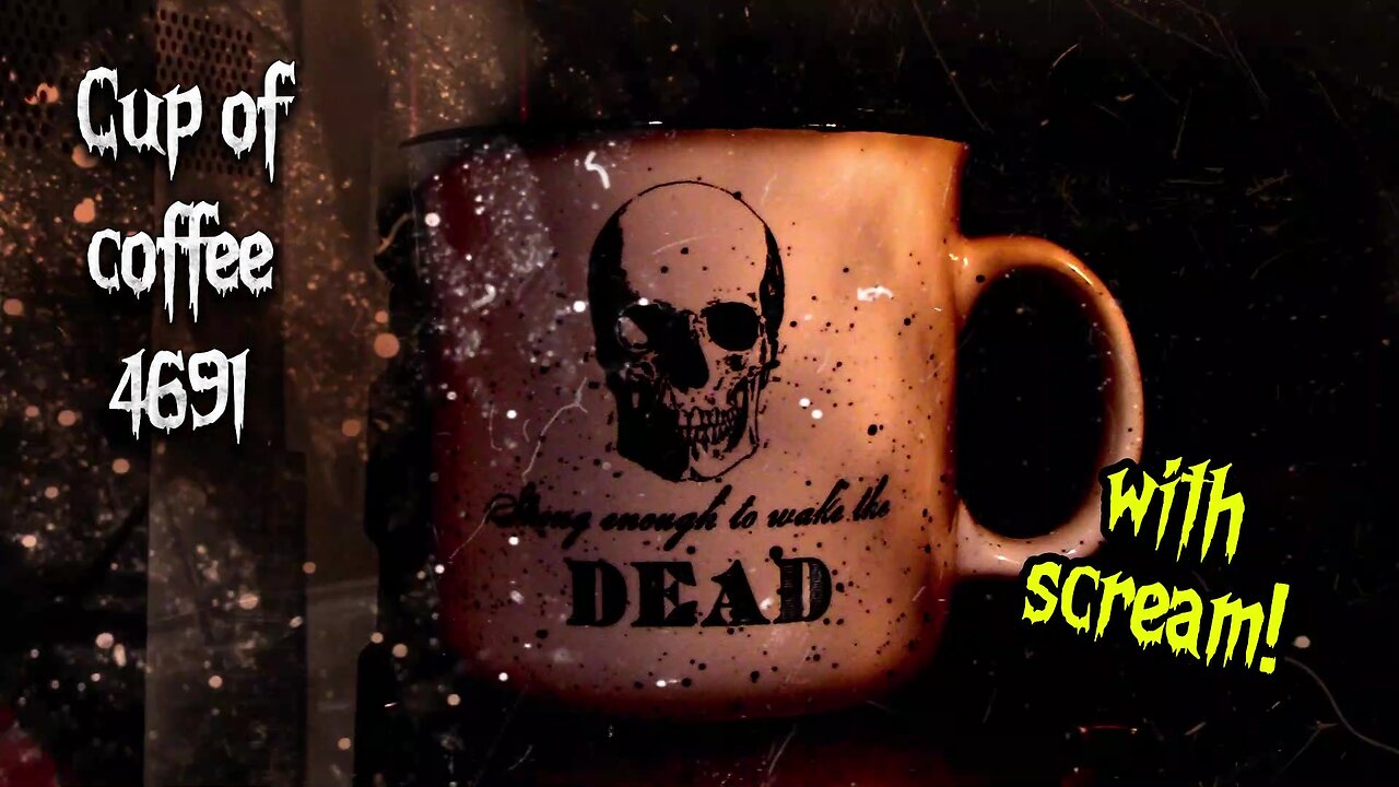 Cup of Coffee 4691---Spooky Viewing: A Haunting Series