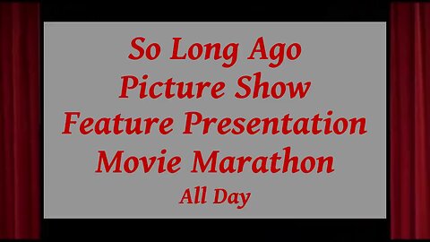 DAD - So Long Ago Picture Show - Movie Marathon - 01/08