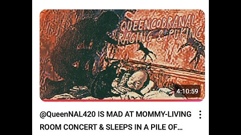 JM 20250101 @QueenNAL420 IS MAD AT MOMMY-LIVING ROOM CONCERT & SLEEPS IN A PILE OF FISH PUKE