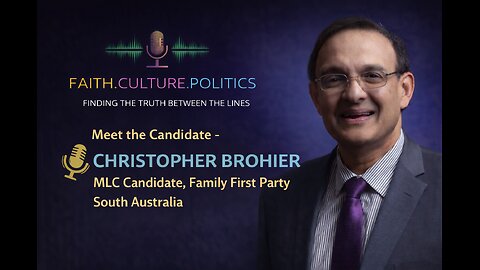 Meet the Candidate - Christopher Brohier, MLC Candidate, Family First Party South Australia