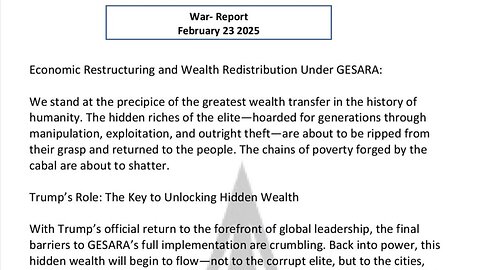 WAR REPORT - FEBRUARY 23 2025 - WEALTH REDISTRIBUTION - GESARA