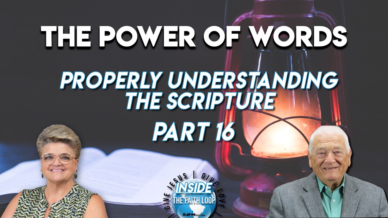 The Power of Words | Properly Understanding the Scripture | Part 16 | Inside the Faith Loop
