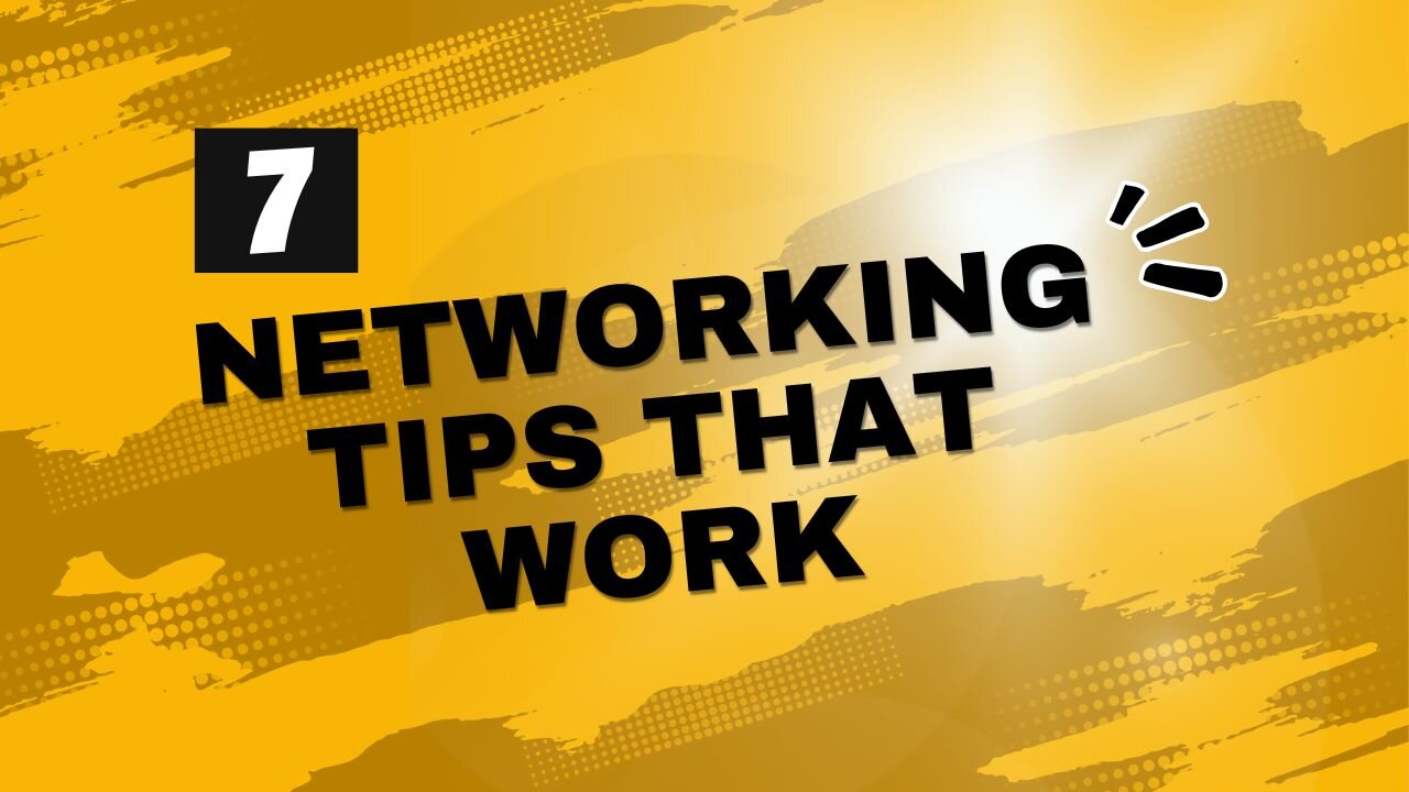 7 Networking Tips That Actually Work