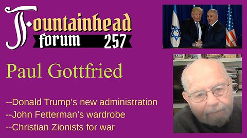 FF-257: Paul Gottfried on Christian Zionists and Trump's new administration