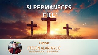 "SI PERMANECES FIEL"