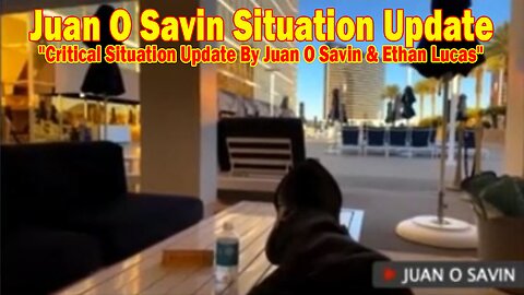 Juan O Savin Situation Update Jan 2: "Critical Situation Update By Juan O Savin & Ethan Lucas"