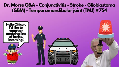 Dr. Morse Q&A - Conjunctivitis - Stroke - Glioblastoma (GBM) - Temporomandibular joint (TMJ) #754