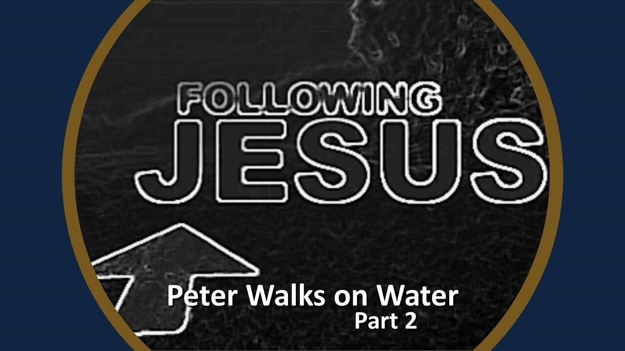 Freedom River Church - Peter Walks on Water (Part 2)