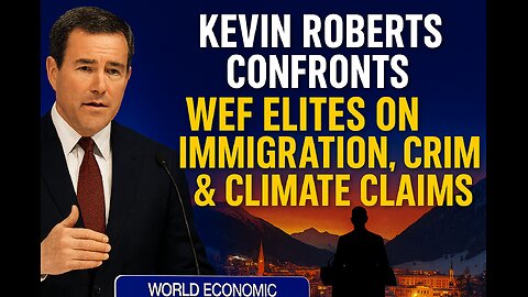 Kevin Roberts Confronts WEF Elites on Immigration, Crime & Climate Claims