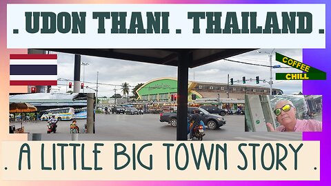 Udon Thani - Northeastern Thailand - A ' Little Big Town ' Story - Twilight CBD Walkabout #isaan TV
