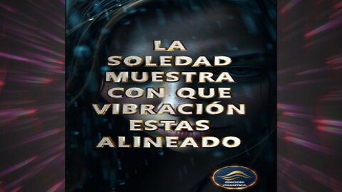 LA SOLEDAD PUEDE MOSTRAR EN QUE FRECUENCIA VIBRAS