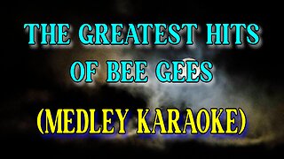 The greatest hits of Bee Gees (Medey Karaoke)