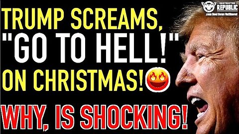 Trump Screams, 'GO TO HELL!' To Entire Group Of People On Christmas! Why, is SHOCKING!