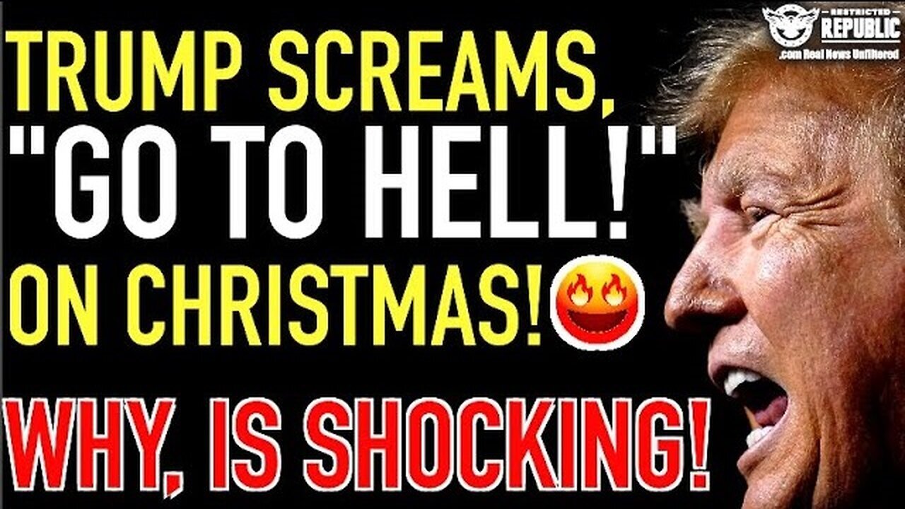 Trump Screams, 'GO TO HELL!' To Entire Group Of People On Christmas! Why, is SHOCKING!