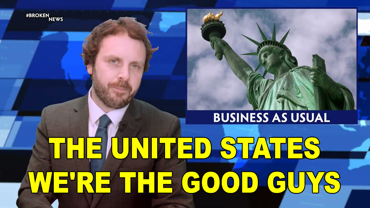 America Insists "We're Not The Bad Guys"