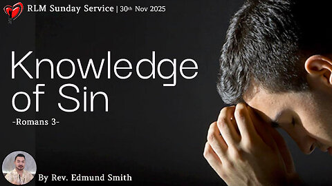 30-11-2025 | Romans 3: Knowledge of Sin - Rev. Edmund Smith's Sunday Sermon