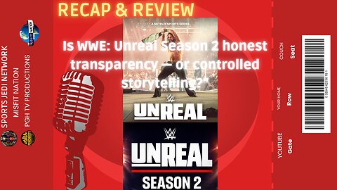 WWE UNREAL Season 2 on Netflix honest storytelling — or a polished illusion pretending to be truth?