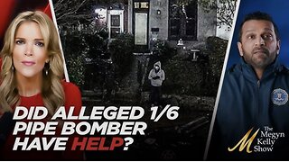 Kash Patel on Questions About the Alleged January 6 Pipe Bomber - on Motive and Whether He Had Help