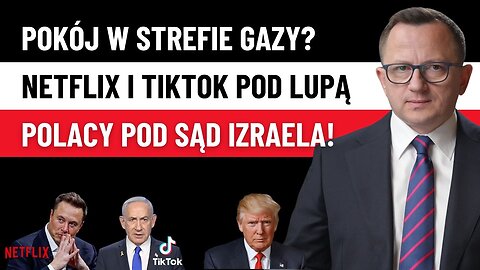 Terroryzm Izraela? Ultimatum Trumpa i Zgoda Hamasu! Skandal z Netflixem i TikTokiem!