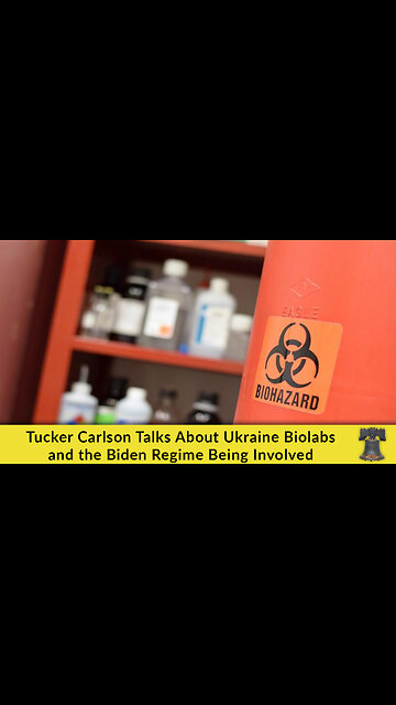 Tucker Carlson Talks About Ukraine Biolabs and the Biden Regime Being Involved