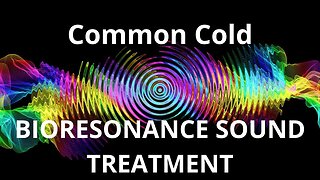 Common Cold _ Sound therapy session