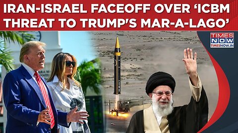 Iran-Israel Faceoff Over ICBM Threat To Trump's Mar-A-Lago_ Bibi Sounds Alarm, Khamenei Aide Rebuts