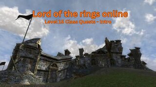 The Lord Of The Rings Online - Level 15 Class Quests - Intro
