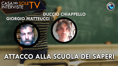 Giorgio Matteucci, Duccio Chiappello: attacco alla scuola dei saperi