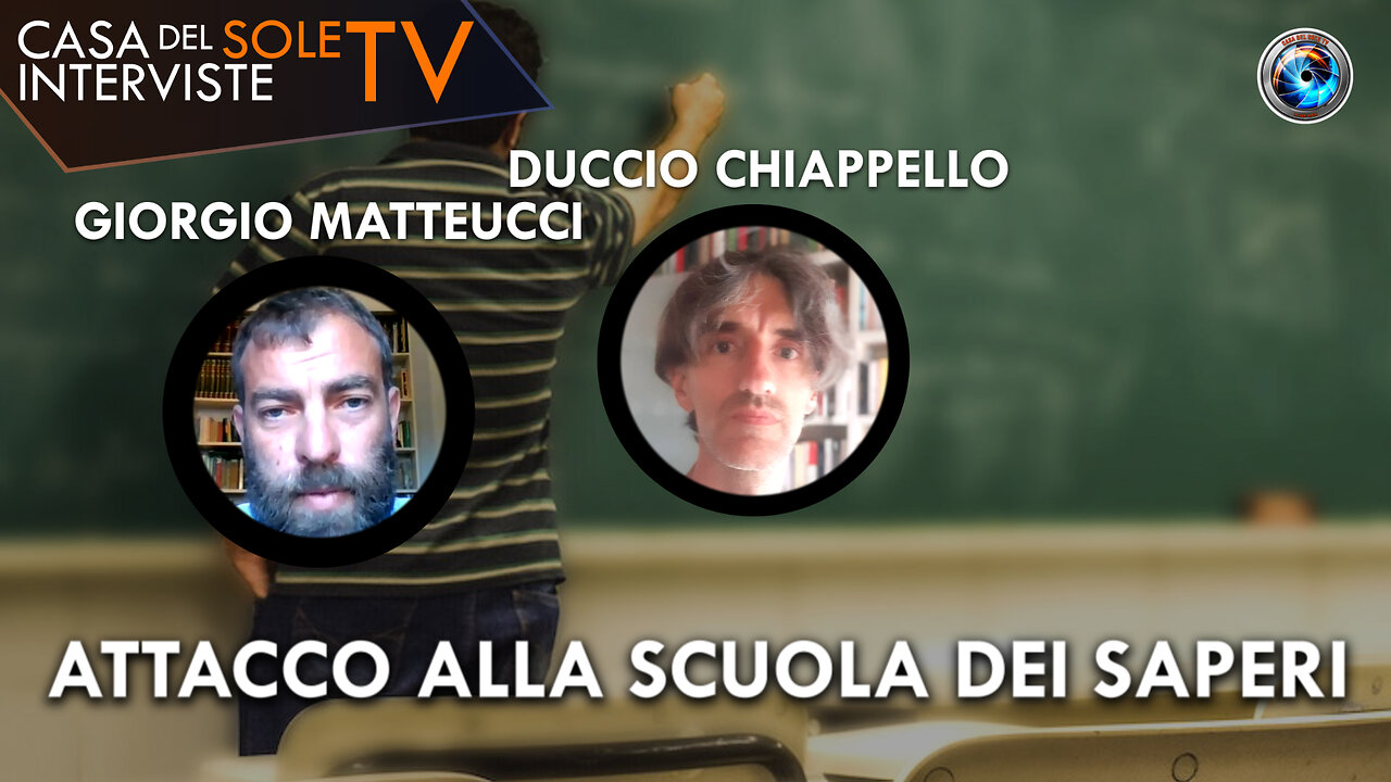 Giorgio Matteucci, Duccio Chiappello: attacco alla scuola dei saperi