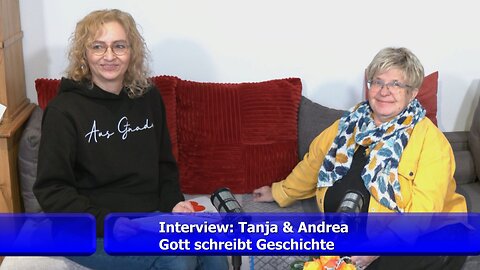 Interview: Tanja & Andrea - Gott schreibt Geschichte (Dez. 2025)