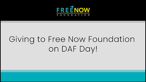 Giving to Free Now Foundation on DAF Day!